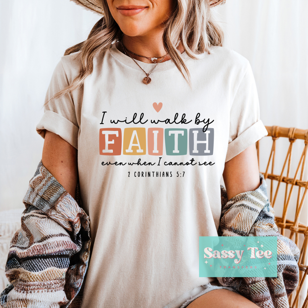 I WILL WALK BY FAITH WHEN I CANNOT SEE **Preorder/Restock Ships in 5-10 biz days**