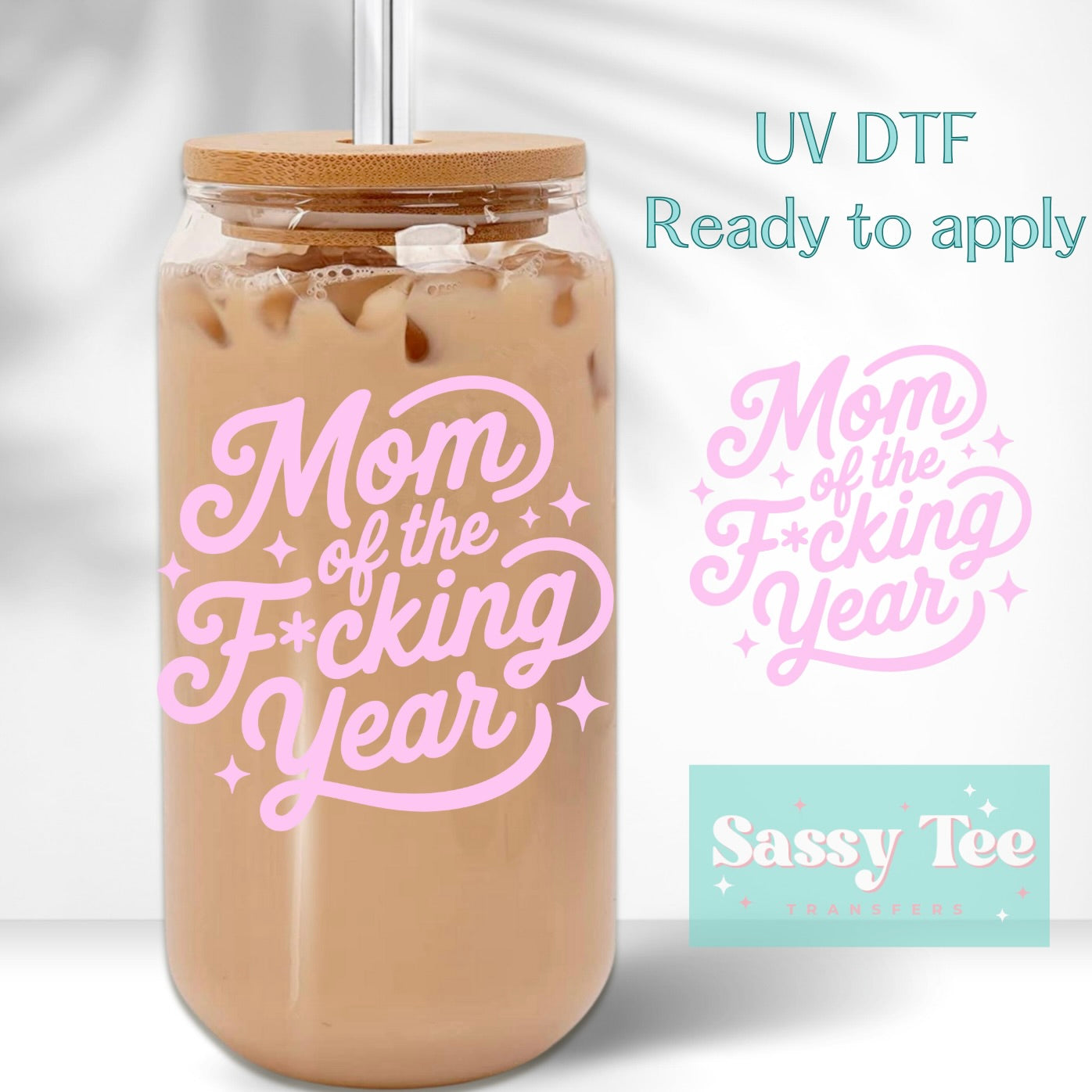 MOM OF THE F_CKING YEAR UV DTF CUP DECAL **Preorder/Restock Ships in 5-10 biz days**