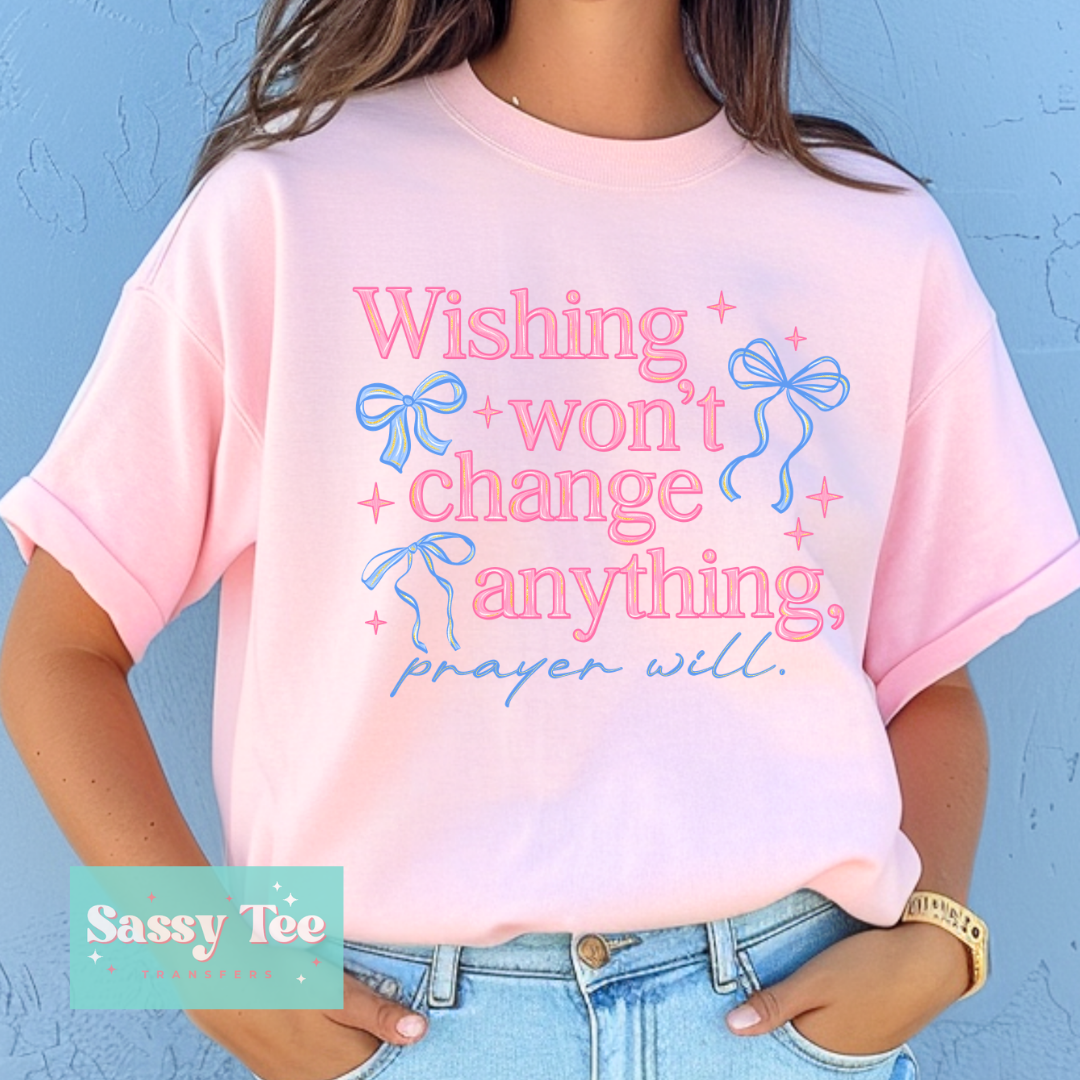 WISHING WON'T CHANGE ANYTHING PRAYER PINK BLUE BOWS **Preorder/Restock Ships in 5-10 biz days**