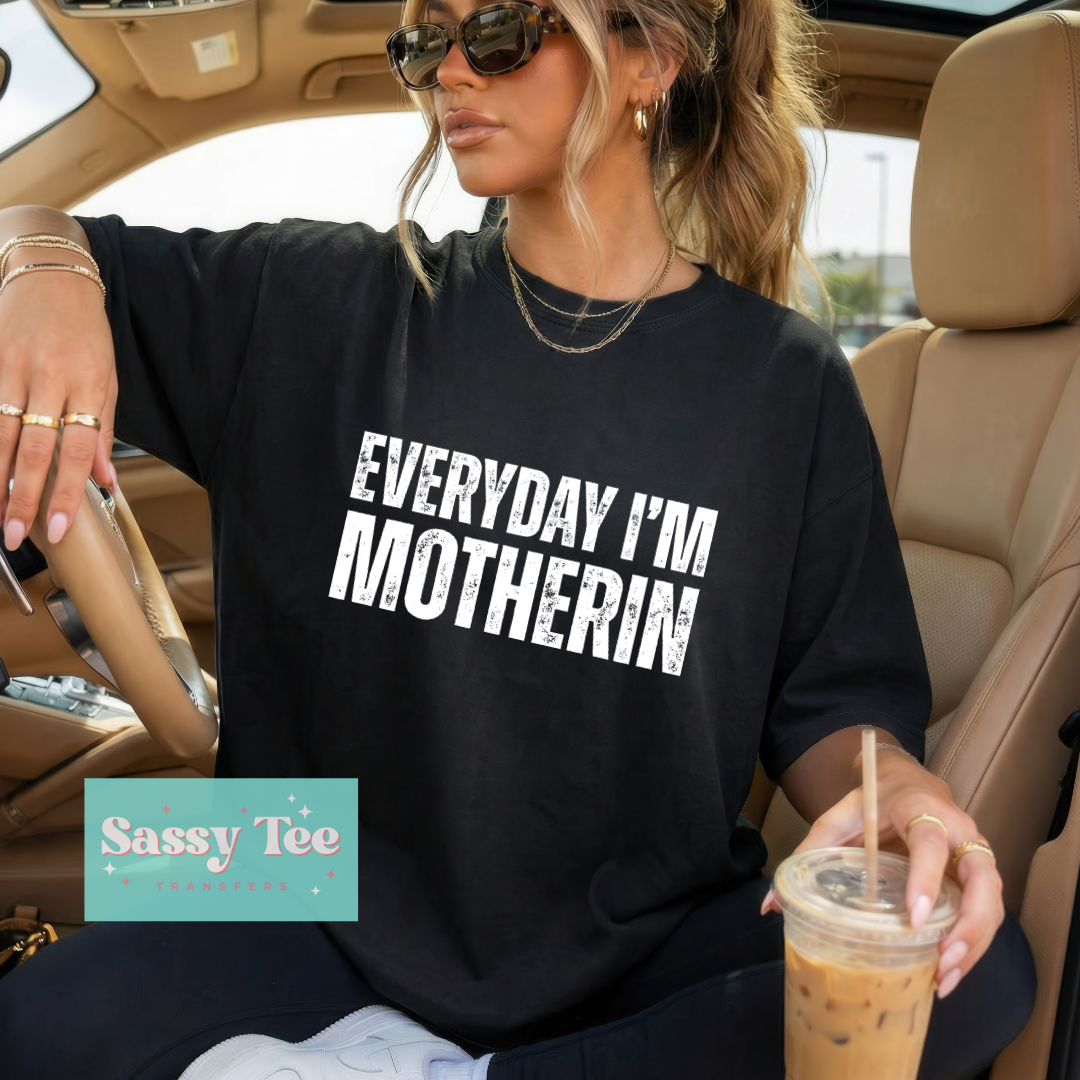 EVERYDAY I'M MOTHERIN WHTIE DISTRESSED **Preorder/Restock Ships in 5-10 biz days**