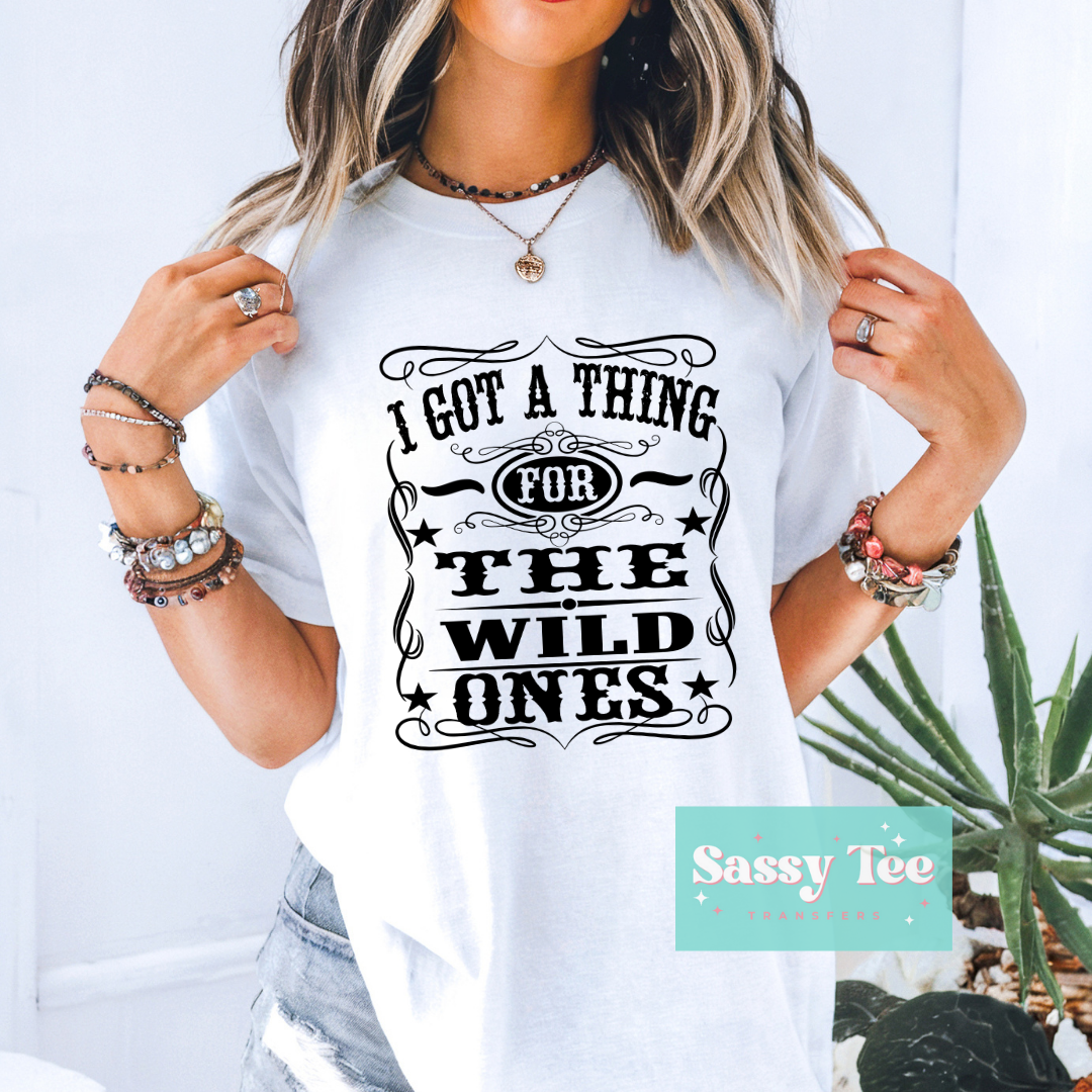 I GOT A THING FOR WILD ONES BLACK **Preorder Ships in 5-10 biz days**