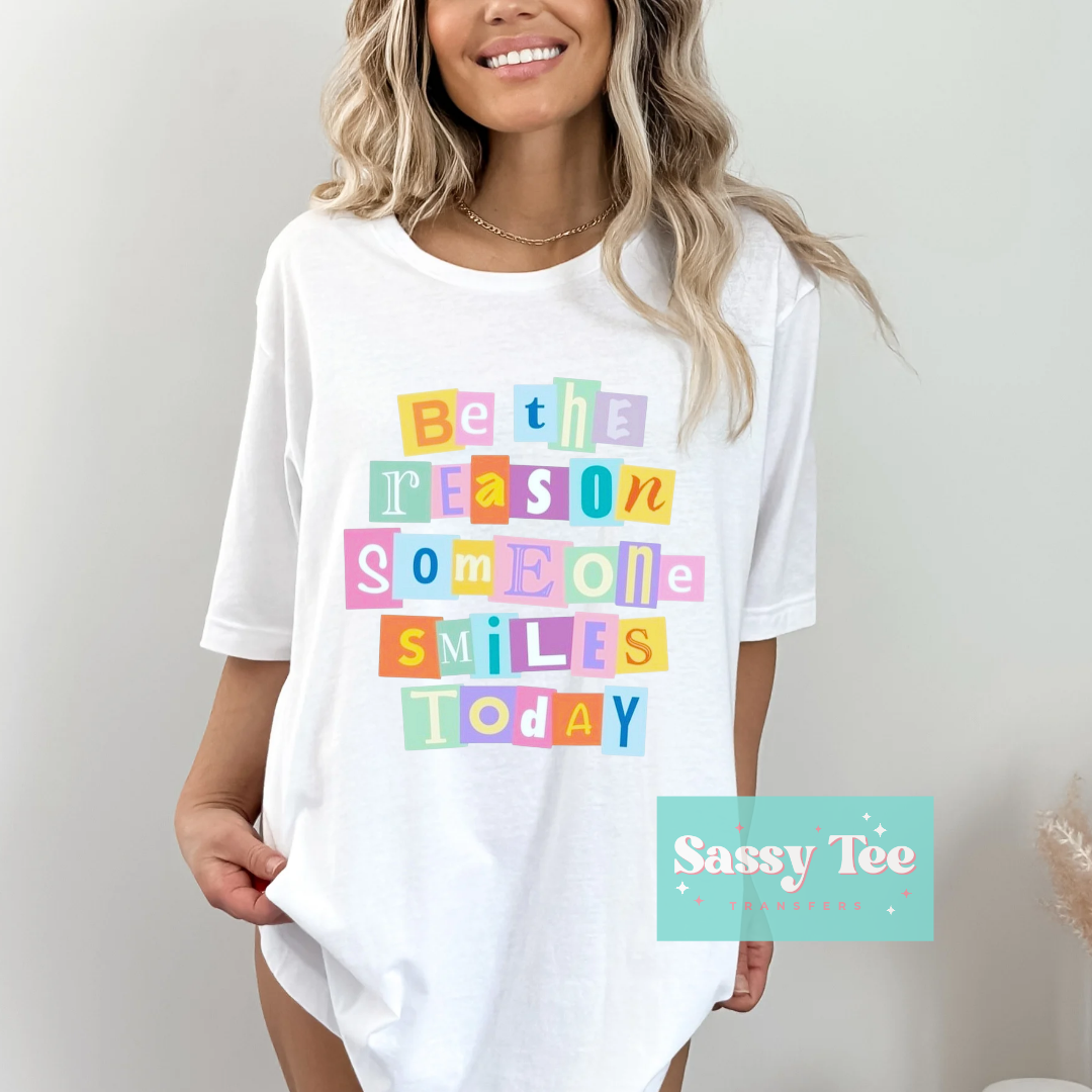 BE THE REASON SOMEONE SMILES