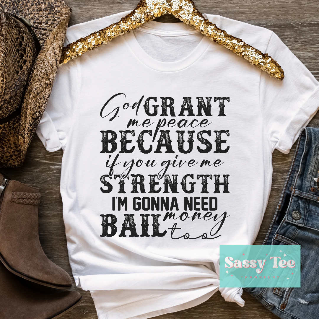 GOD GRANT ME PEACE... BAIL MONEY