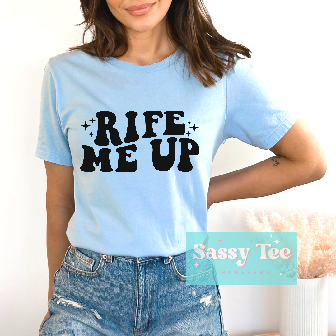 RIFE ME UP