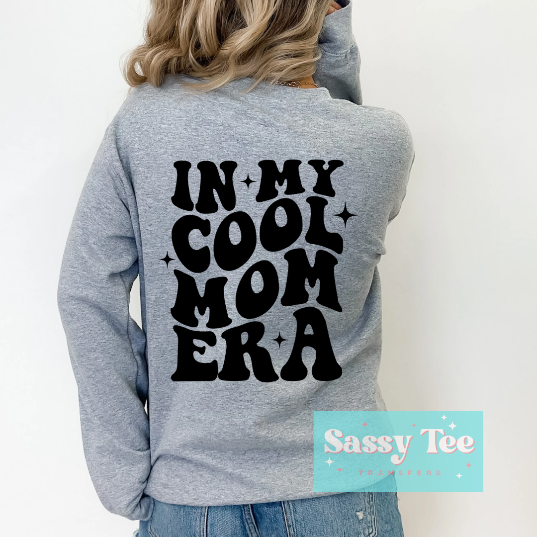 IN MY COOL MOM ERA - Front/Back options