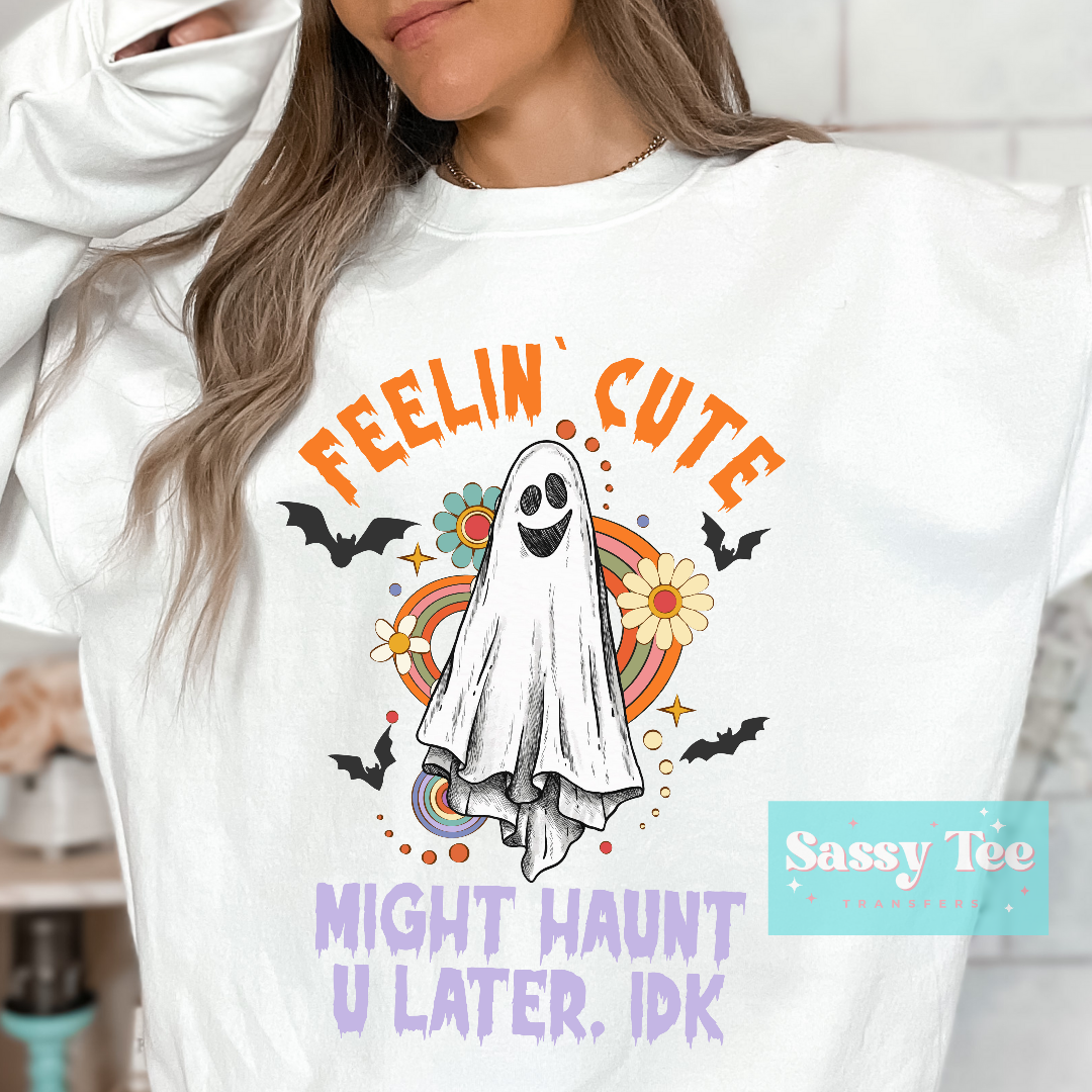 FEELIN CUTE MIGHT HAUNT U LATER