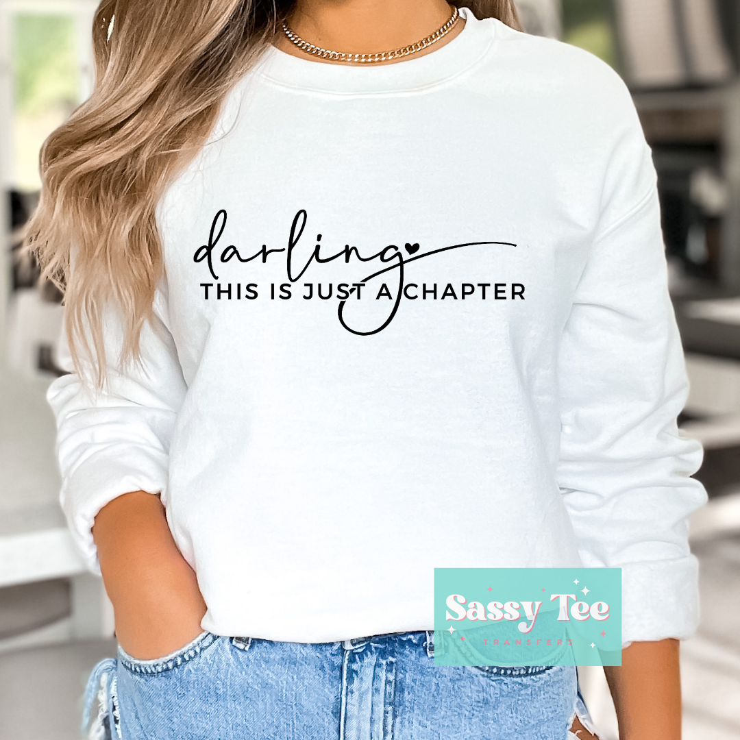 DARLING THIS IS JUST A CHAPTER - Front + Back