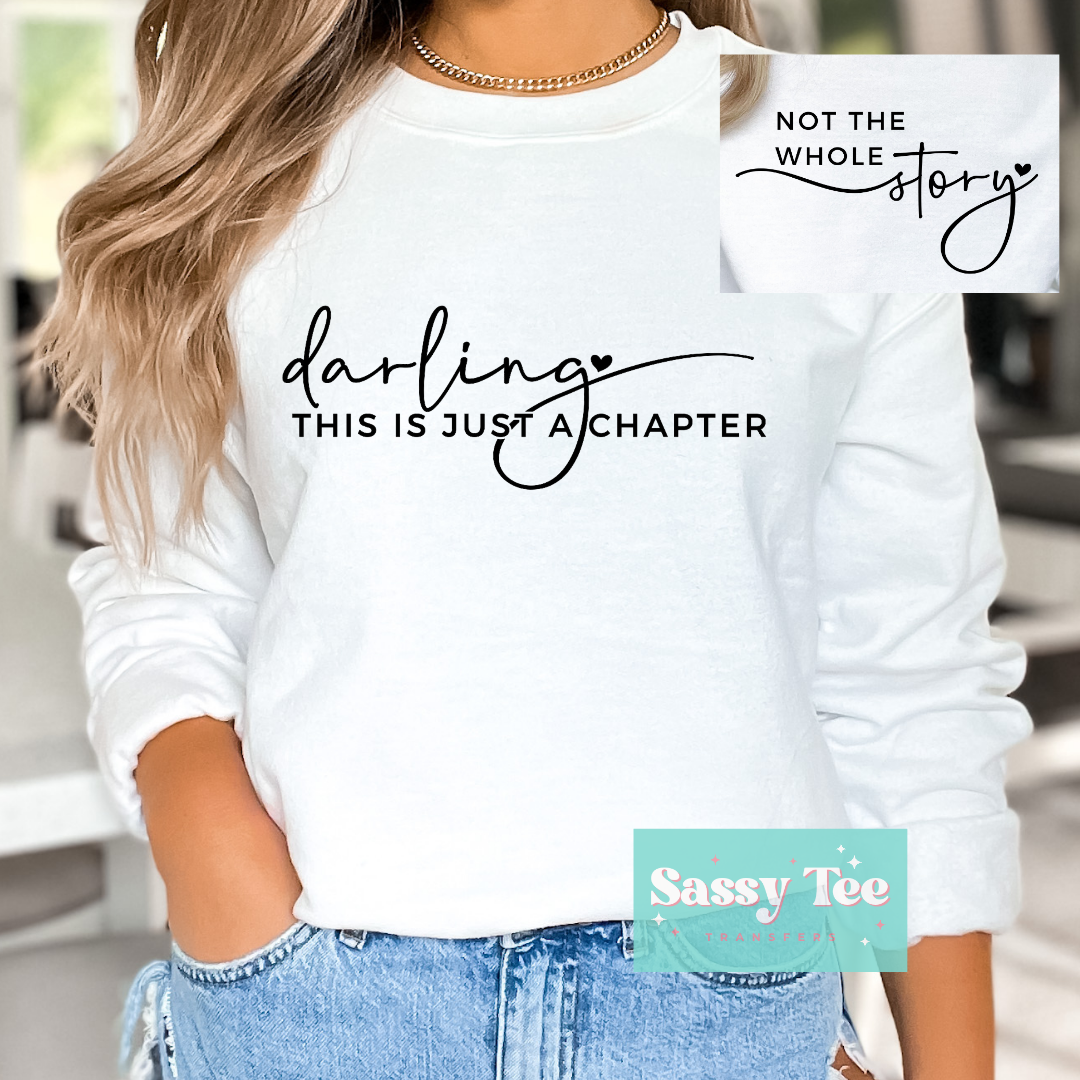 DARLING THIS IS JUST A CHAPTER - Front + Back
