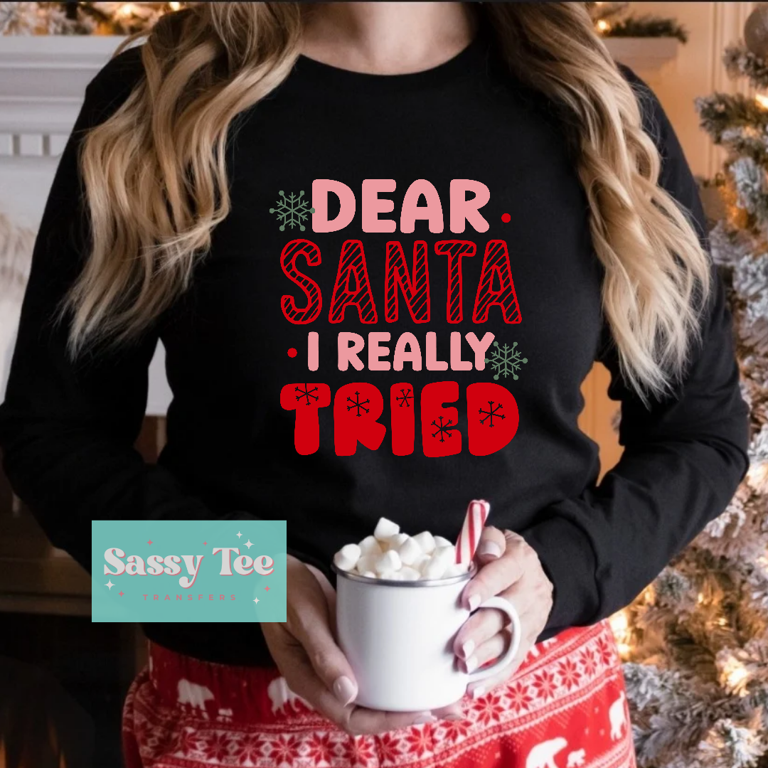 DEAR SANTA I REALLY TRIED **Preorder Restock Ships in Est. 5-10 biz days**