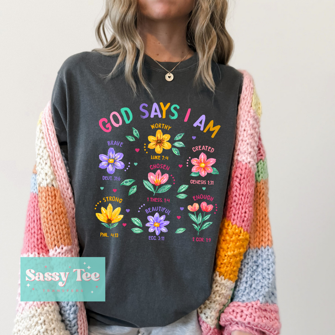 GOD SAYS I AM BRIGHT FLOWERS **Preorder/Restock Ships in 5-10 biz days**