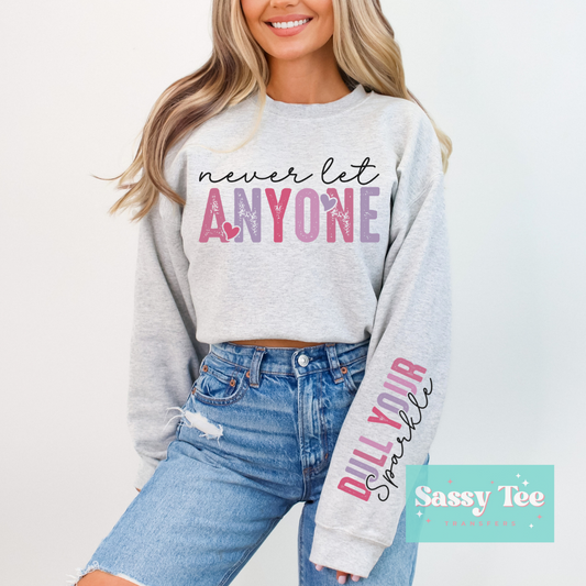 NEVER LET ANYONE DULL SPARKLE Front/Sleeve options