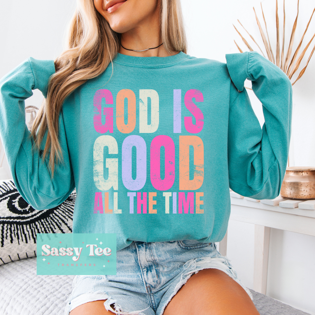 GOD IS GOOD ALL THE TIME BRIGHT COLORS **Preorder/Restock Ships in 5-10 biz days**