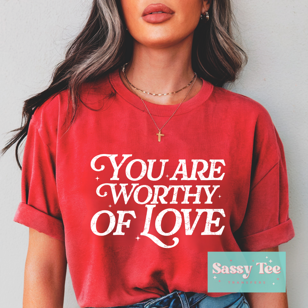YOU ARE WORTHY OF LOVE DISTRESSED **Preorder/Restock Ships in 5-10 biz days**
