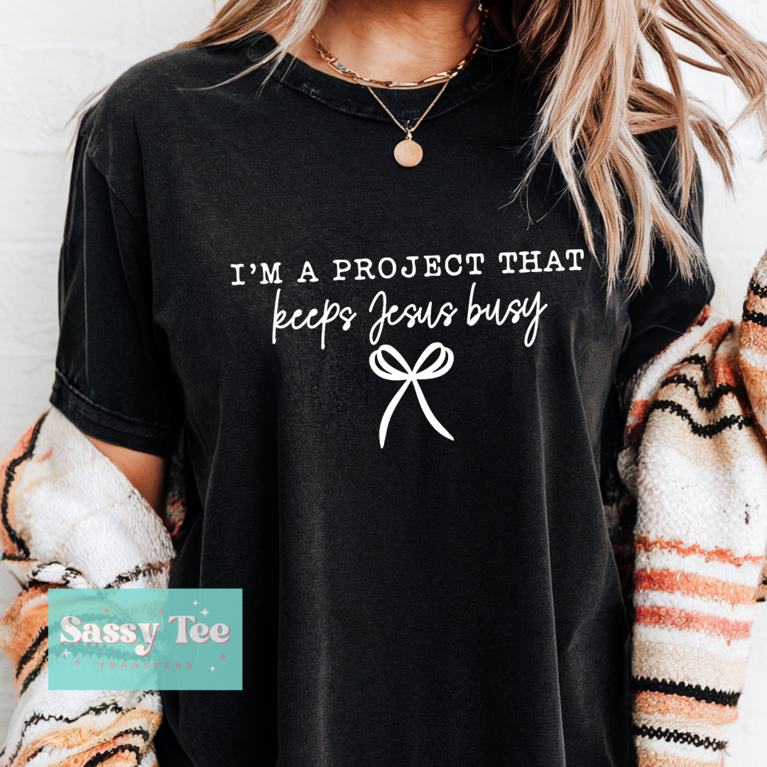 I'M A PROJECT THAT KEEPS JESUS BUSY BOW **Preorder/Restock Ships in 5-10 biz days**