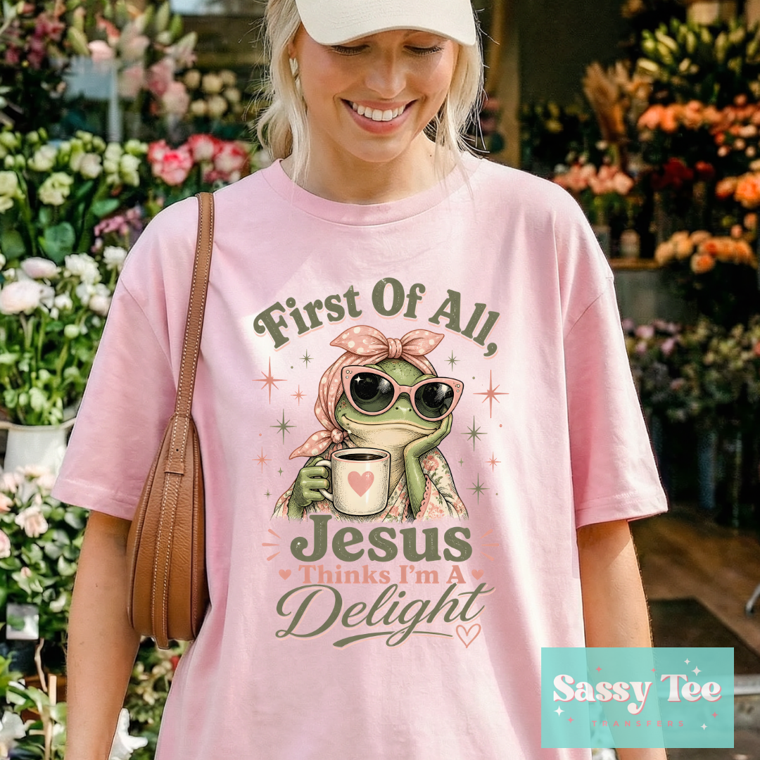 FIRST OF ALL JESUS THINKS I'M A DELIGHT FROG **Preorder/Restock Ships in 5-10 biz days**