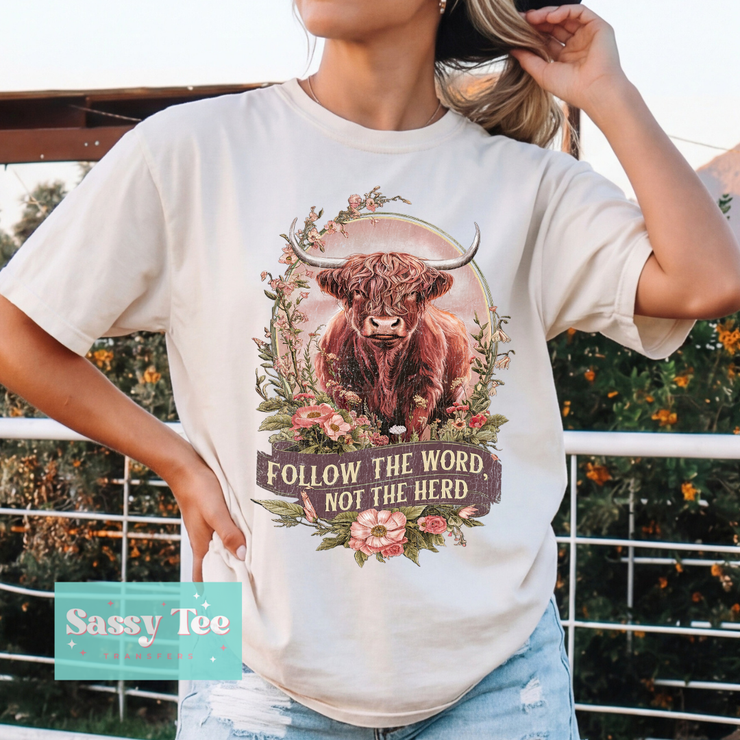 HIGHLAND COW FOLLOW THE WORD NOT THE HERD FLORAL **Preorder/Restock Ships in 5-10 biz days**