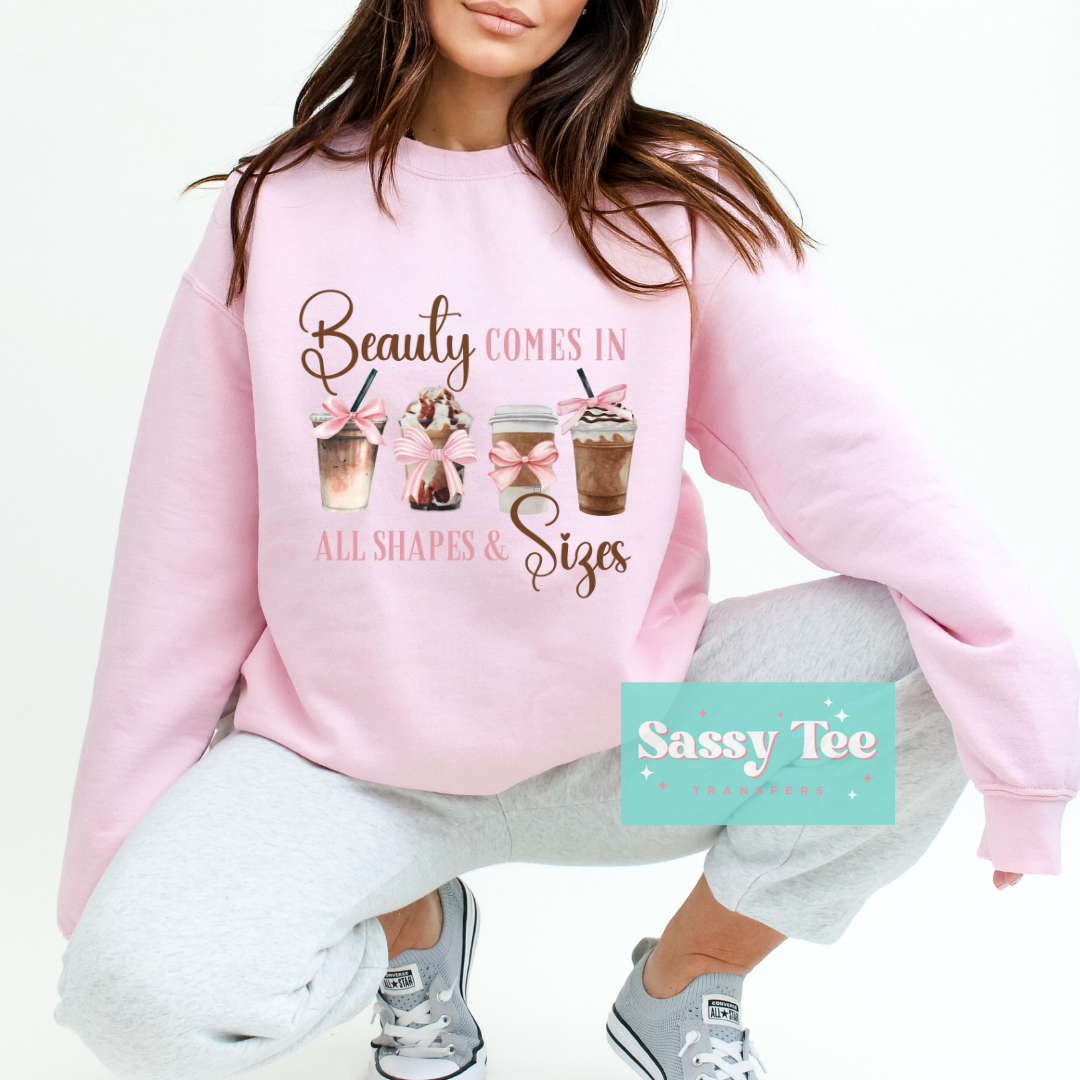 BEAUTY COMES IN ALL SHAPES SIZES COFFEE *Restocked