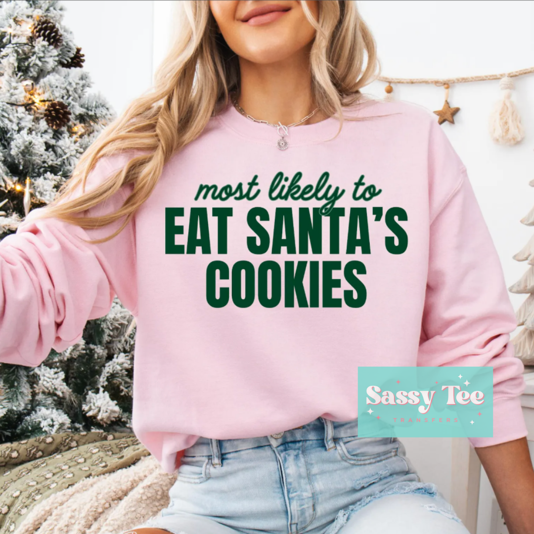 MOST LIKELY EAT SANTA'S COOKIES **Preorder/Restock Ships in 5-10 biz days**