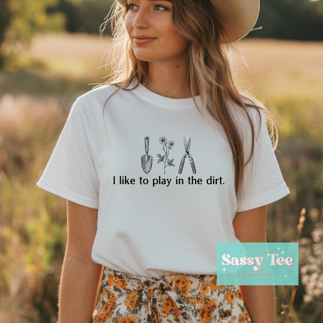 I LIKE TO PLAY DIRT GARDEN **Preorder Ships in 5-10 biz days**