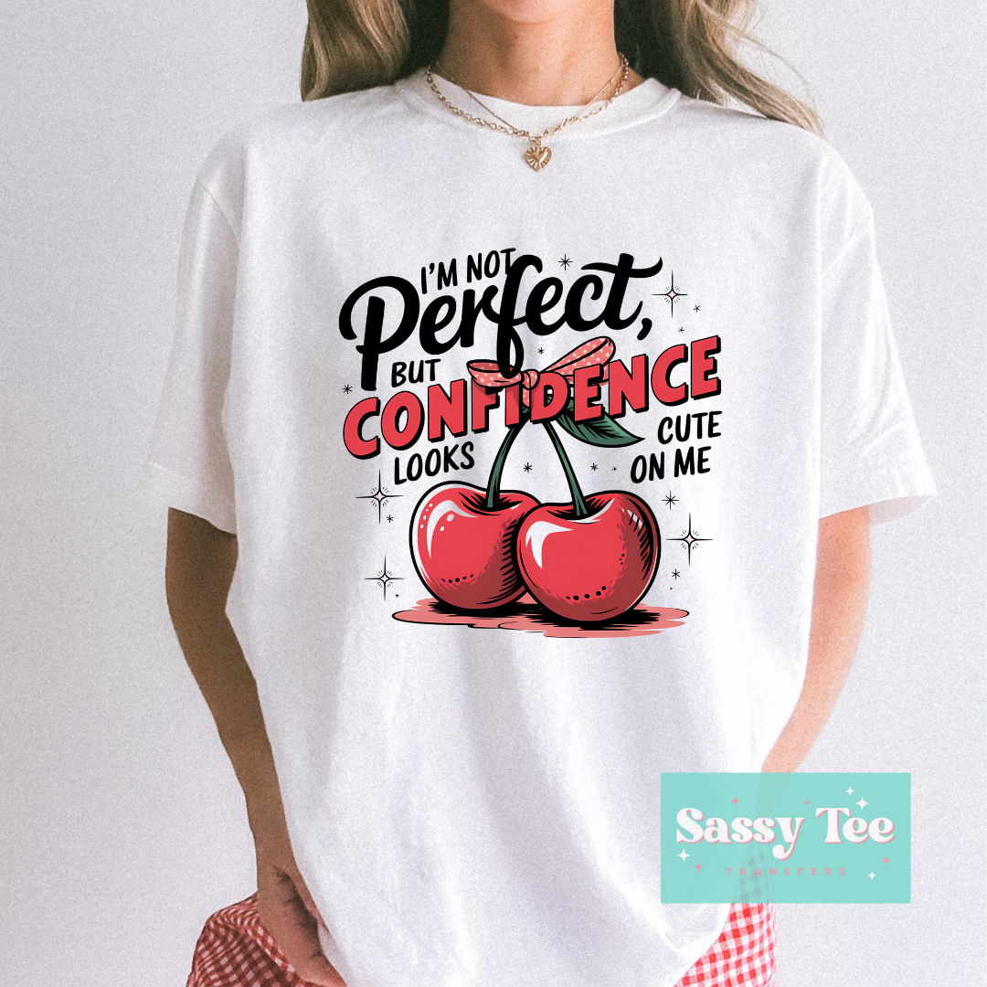 I'M NOT PERFECT BUT CONFIDENCE LOOKS CUTE ON ME **Preorder/Restock Ships in 5-10 biz days**