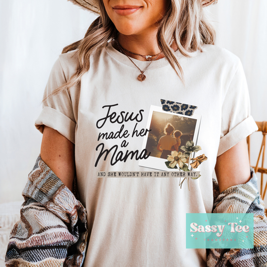 JESUS MADE HER A MAMA **Preorder Ships in 5-10 biz days**