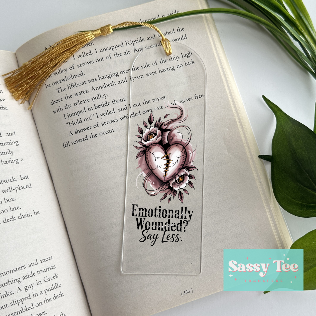 EMOTIONALLY WOUNDED SAY LESS UV DTF BOOKMARK DECAL *Preorder Ships in est. 5-10 biz days*
