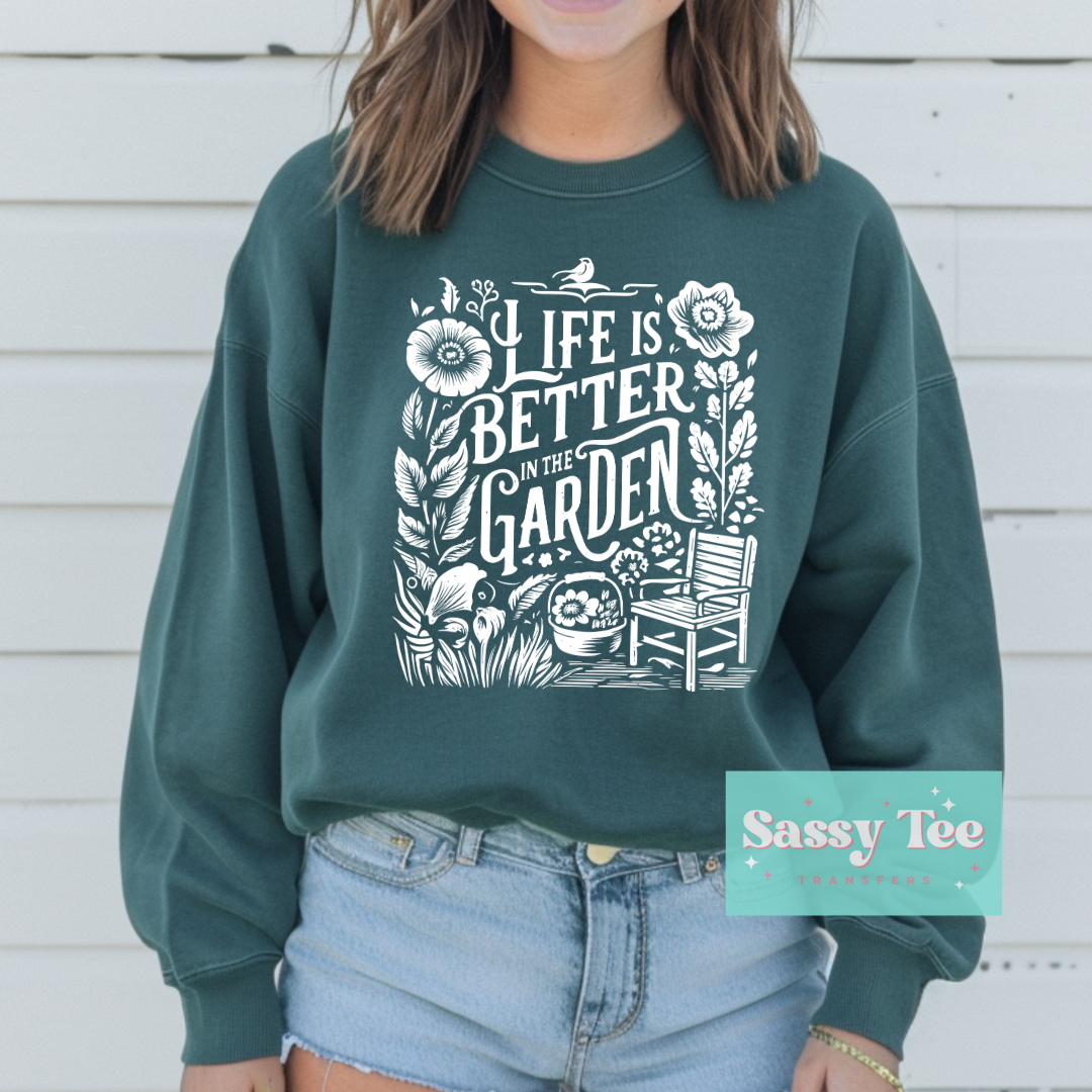 LIFE IS BETTER IN THE GARDEN WHITE **Ships in 5-10 biz days**