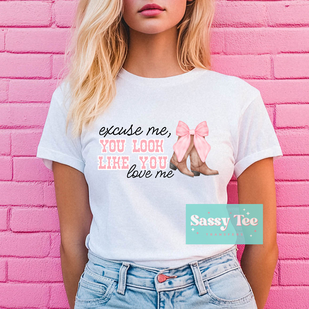 EXCUSE ME LOOK LIKE YOU LOVE ME BOOTS BOW