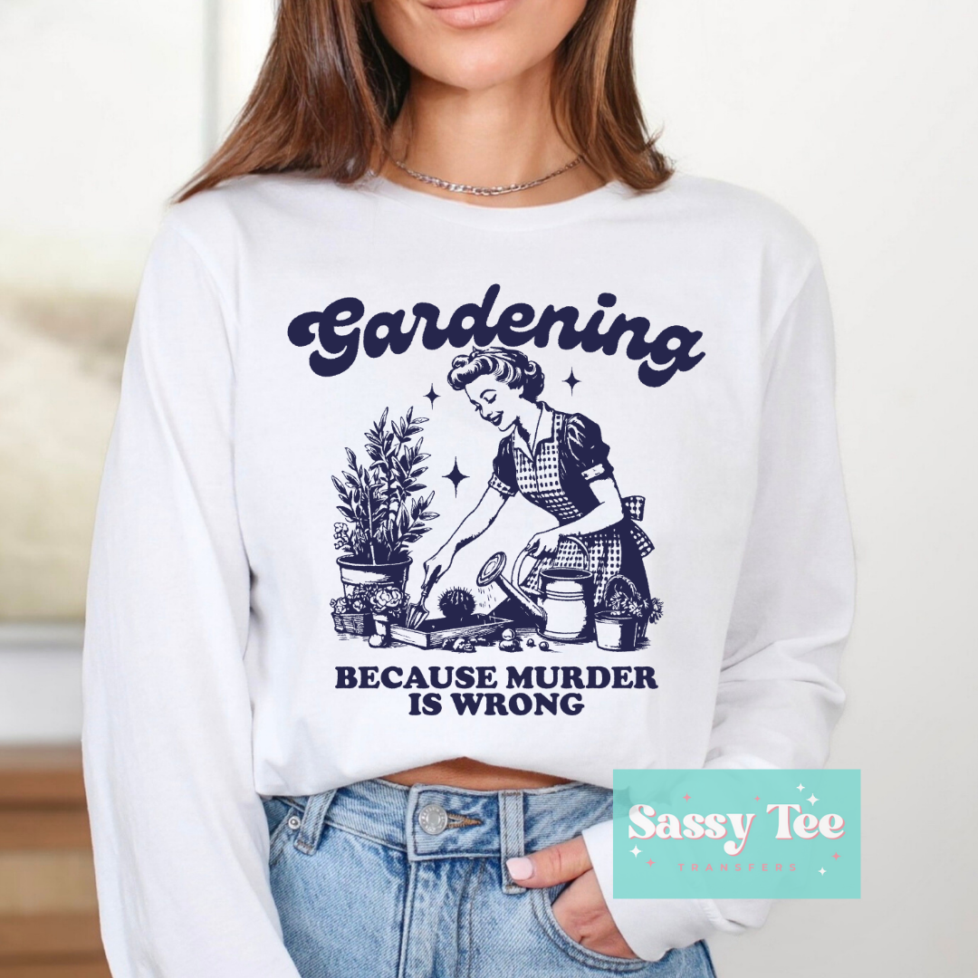 GARDENING BECAUSE MURDER IS WRONG *Restocked
