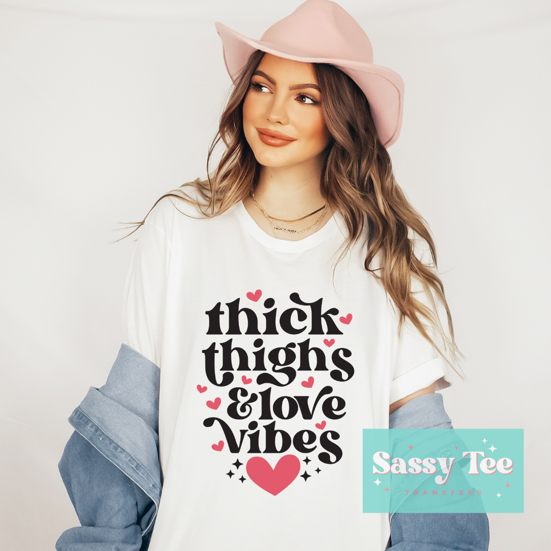 THICK THIGHS & LOVE VIBES