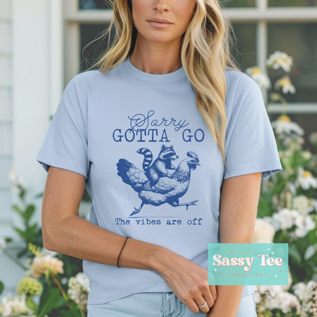 SORRY GOTTA GO VIBES OFF *Preorder, Ships in 5-10 biz days