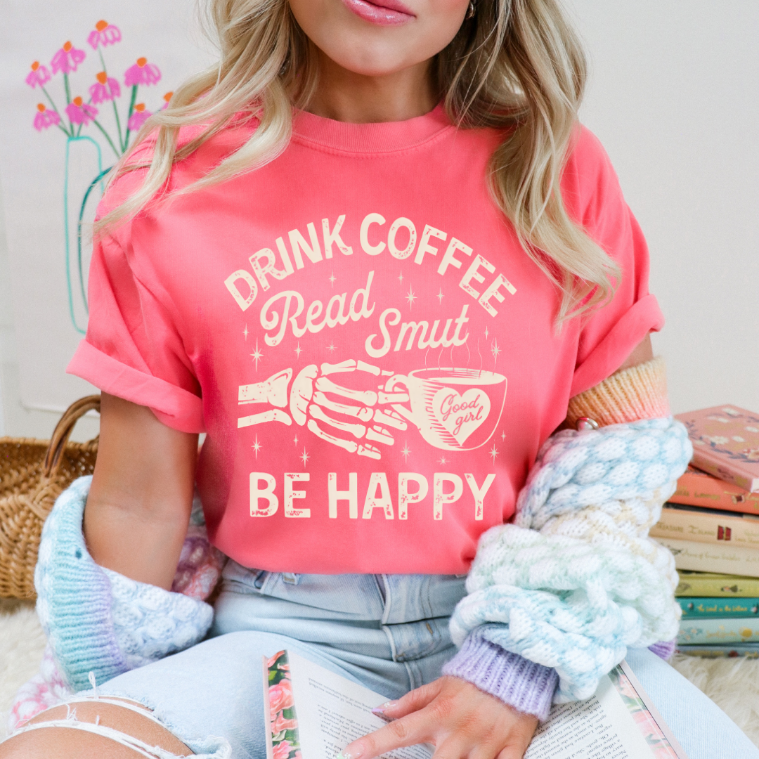 DRINK COFFEE READ SMUT BE HAPPY BOOKS **Preorder/Restock Ships in 5-10 biz days**