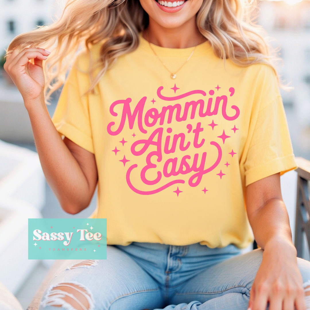 MOMMIN' AIN'T EASY PINK **Preorder/Restock Ships in 5-10 biz days**