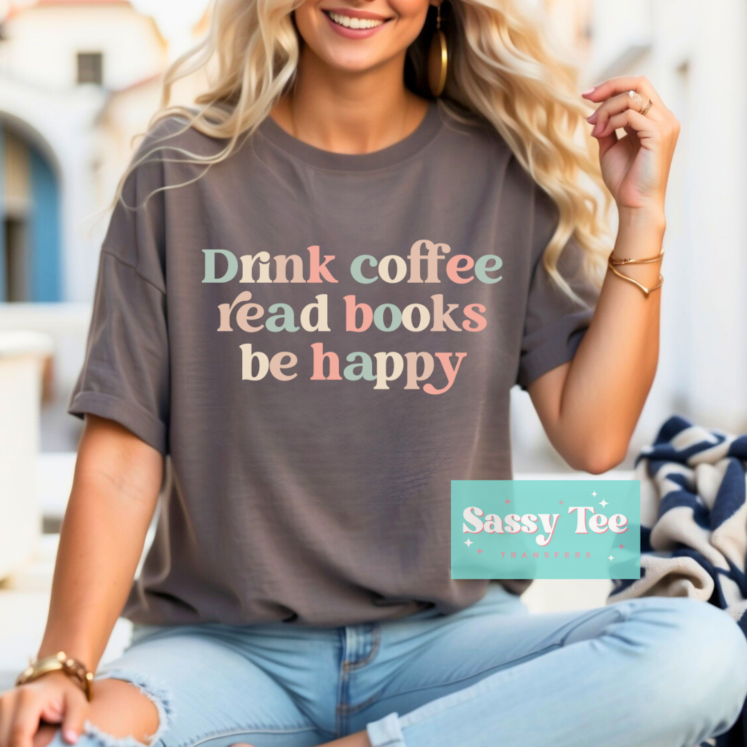 DRINK COFFEE READ BOOKS BE HAPPY RETRO **Preorder Ships in 5-10 biz days**