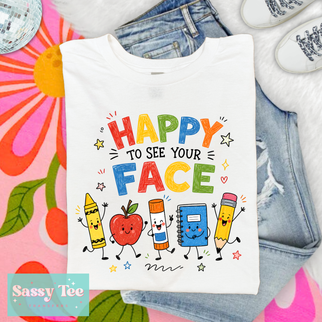 HAPPY TO SEE YOUR FACE SCHOOL **Preorder/Restock Ships in 5-10 biz days**