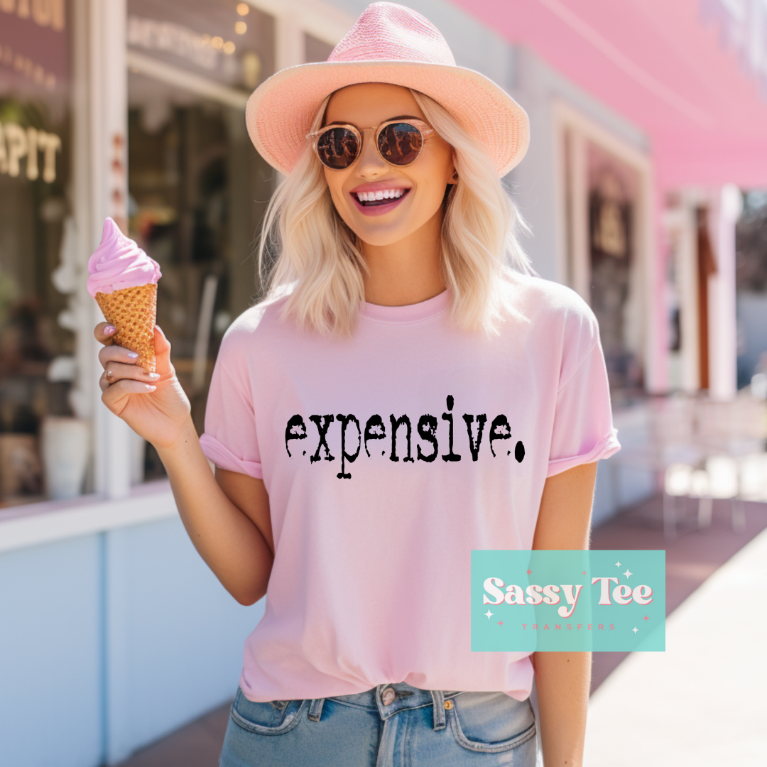 EXPENSIVE.