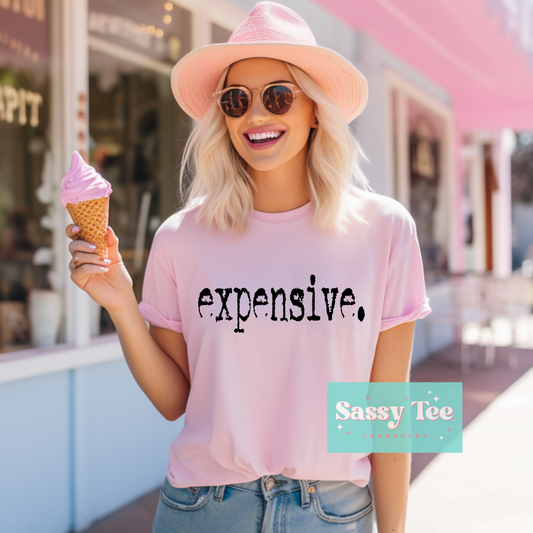 EXPENSIVE.