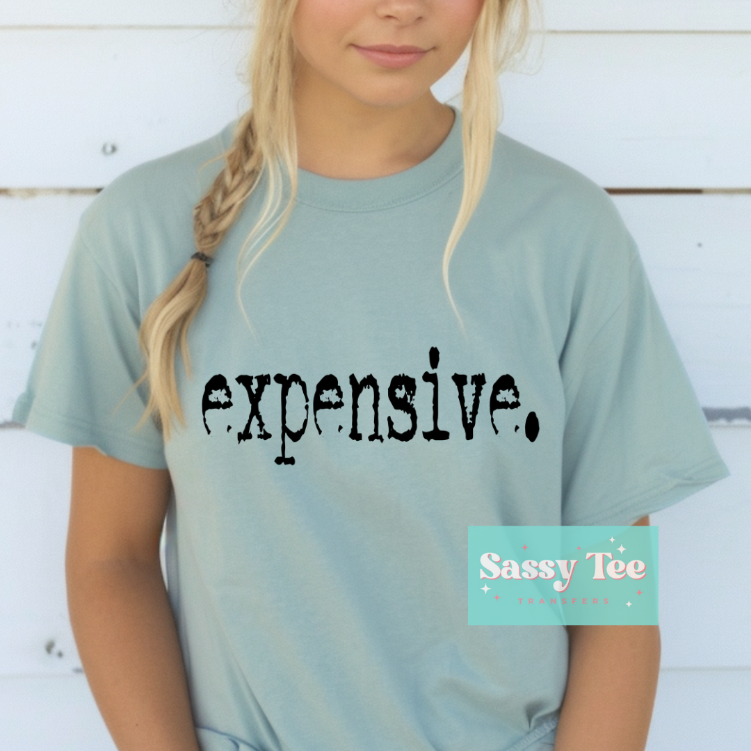 EXPENSIVE.