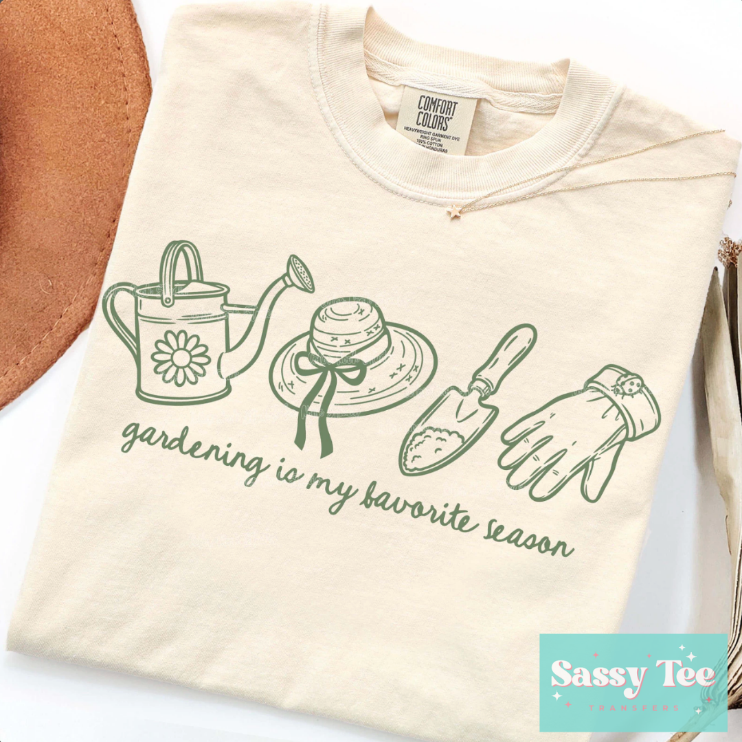 GARDENING IS MY FAVORITE SEASON GREEN **Preorder/Restock Ships in 5-10 biz days**