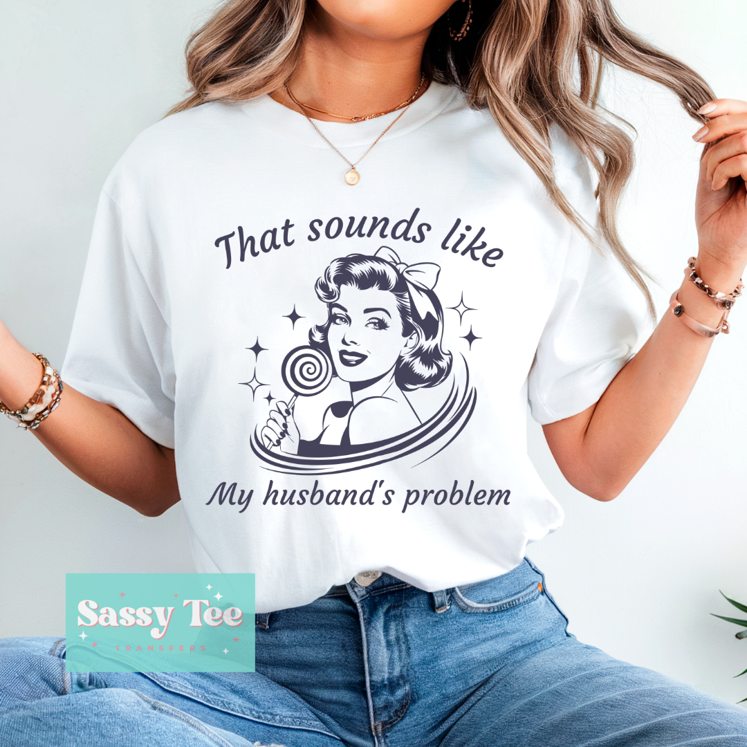 THAT SOUNDS LIKE MY HUSBAND'S PROBLEM VINTAGE **Preorder/Restock Ships in 5-10 biz days**