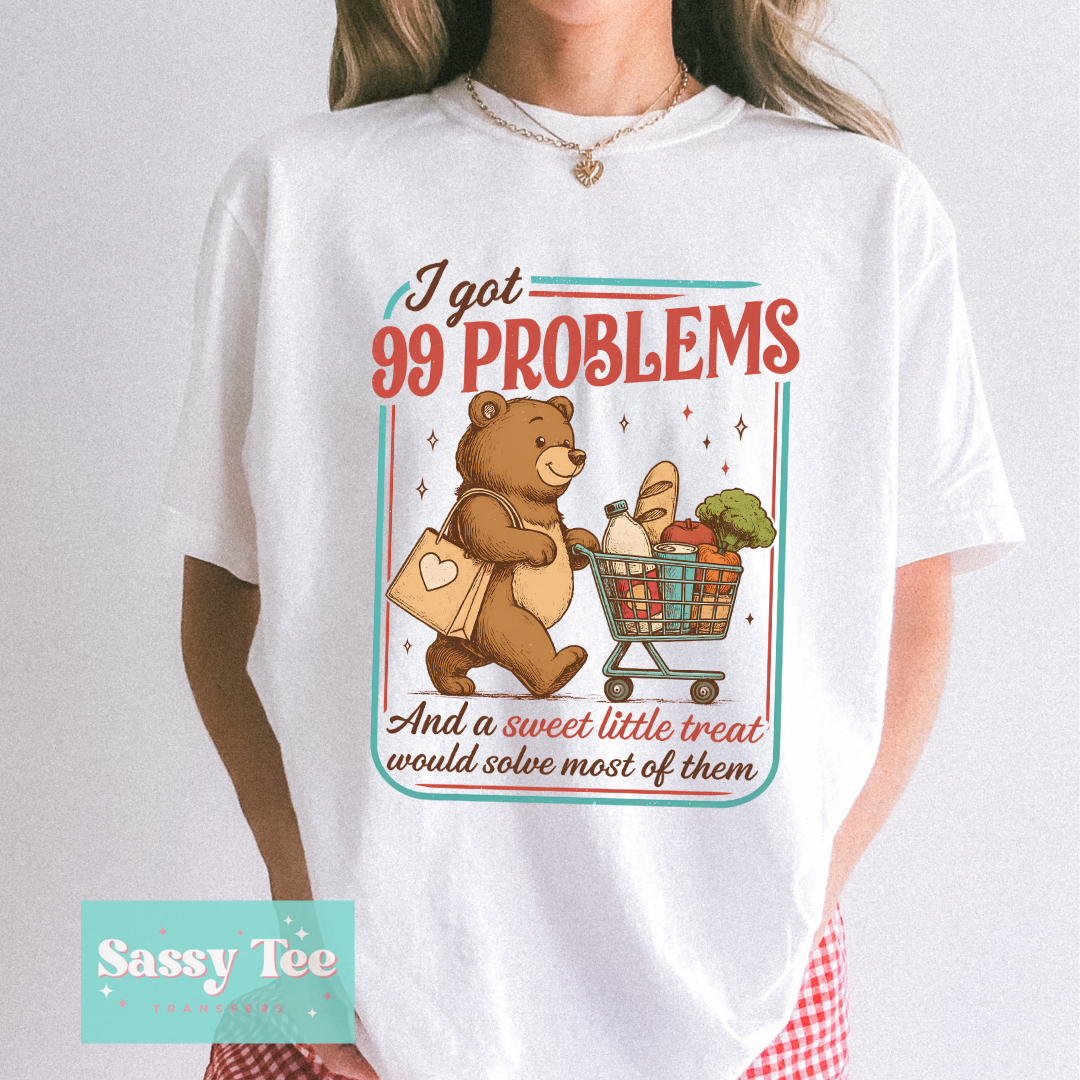 I GOT 99 PROBLEMS SWEET LITTLE TREAT TEDDY **Preorder/Restock Ships in 5-10 biz days**