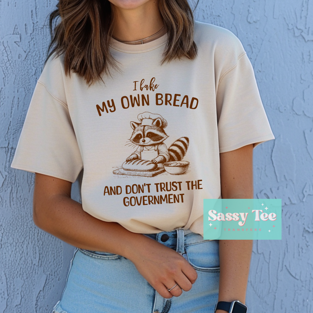 BAKE MY OWN BREAD DON'T TRUST FERAL