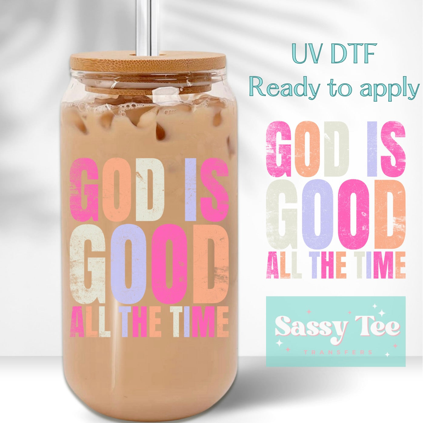 GOD IS GOOD ALL THE TIME BRIGHT COLORS UV DTF CUP WRAP **Preorder/Restock Ships in 5-10 biz days**