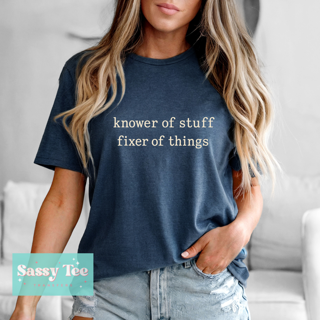 KNOWER OF STUFF FIXER OF THINGS **Preorder/Restock Ships in 5-10 biz days**