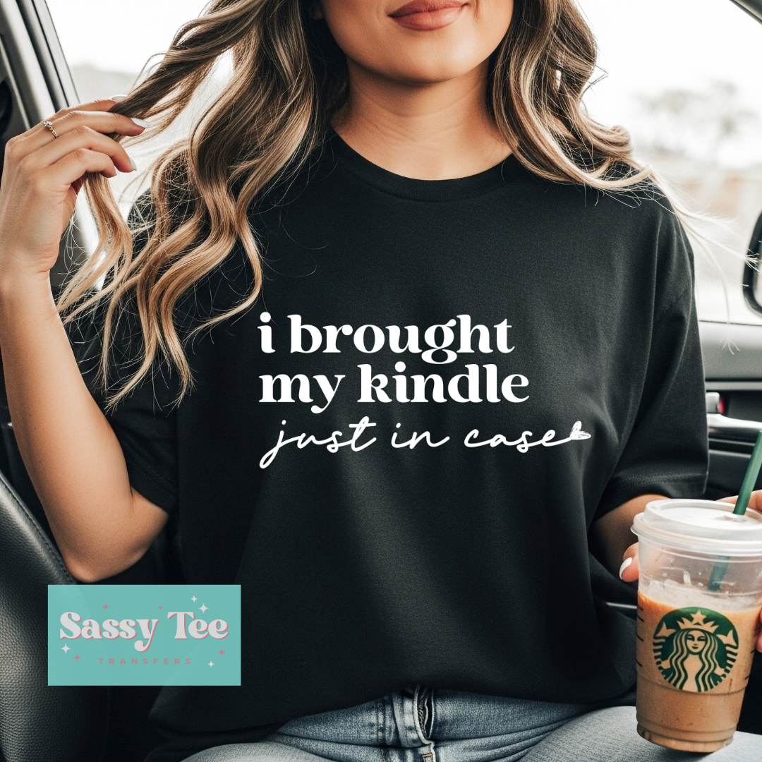 I BROUGHT MY KINDLE JUST IN CASE **Preorder/Restock Ships in 5-10 biz days**