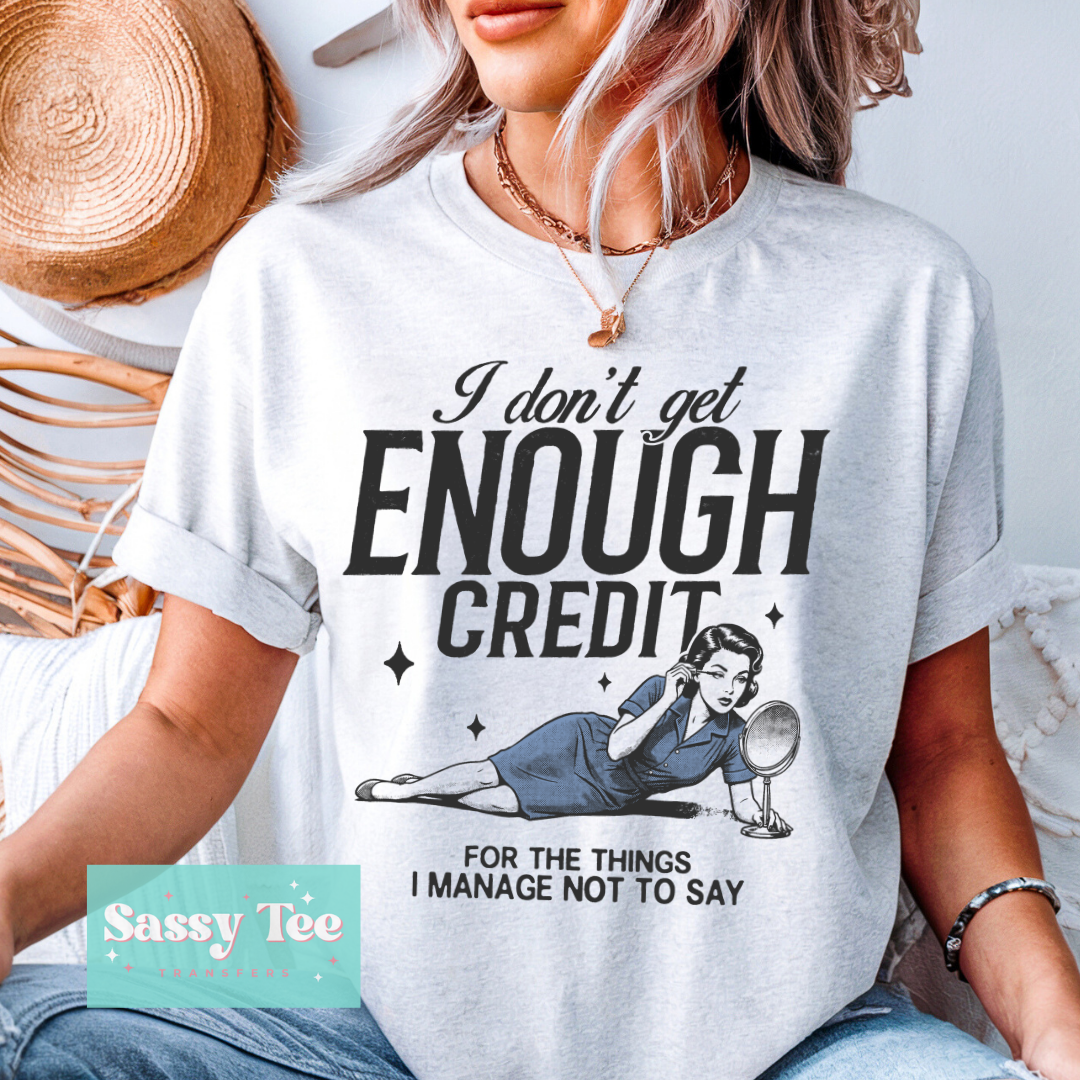 I DON'T GET ENOUGH CREDIT VINTAGE **Preorder/Restock Ships in 5-10 biz days**