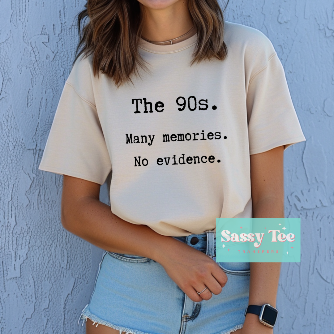 THE 90s MANY MEMORIES NO EVIDENCE *Preorder, Ships in 5-10 biz days