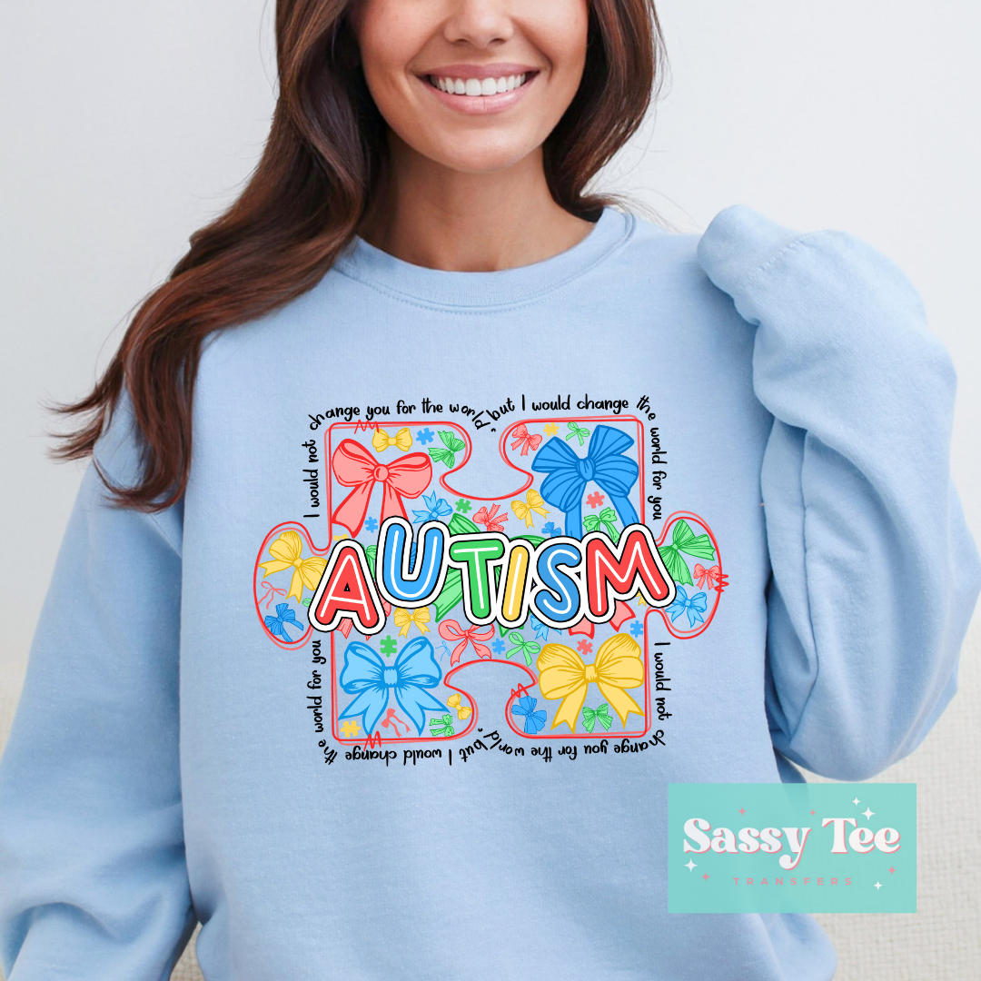 AUTISM I WOULD NOT CHANGE YOU *Restocked