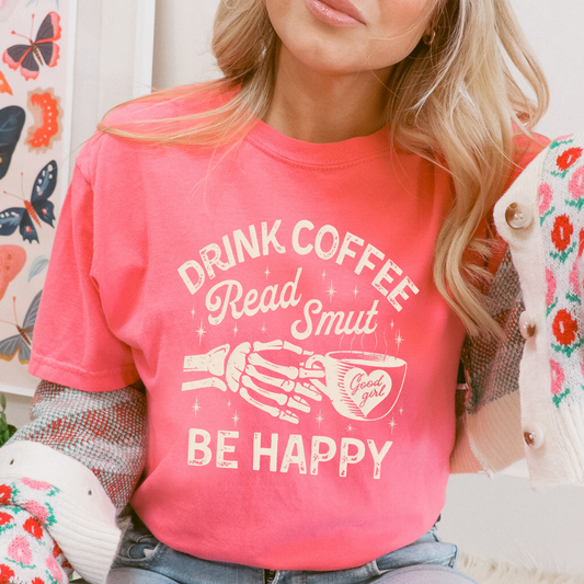 DRINK COFFEE READ SMUT BE HAPPY BOOKS **Preorder/Restock Ships in 5-10 biz days**