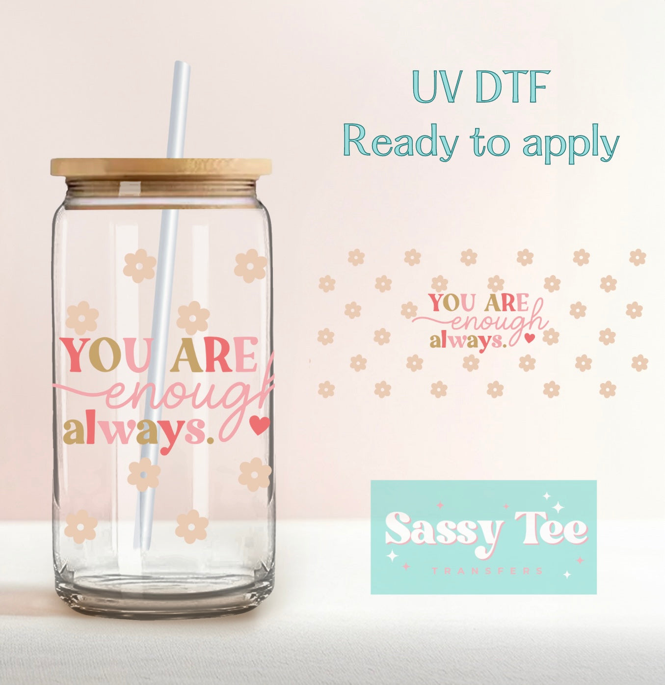 YOU ARE ENOUGH ALWAYS UV DTF CUP WRAP *Limited Restock Starts shipping 9/3*
